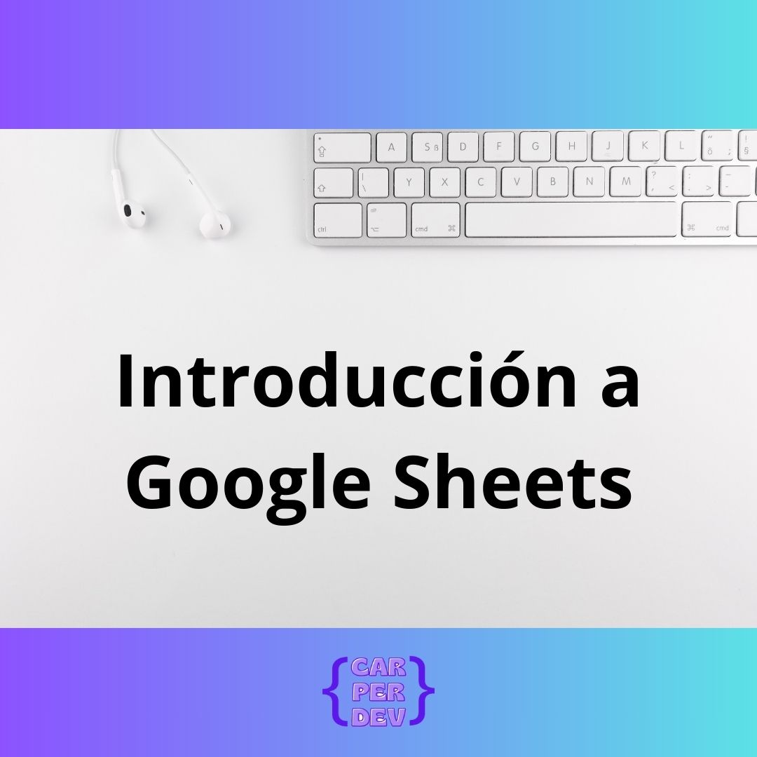 Introducción a Google Sheets